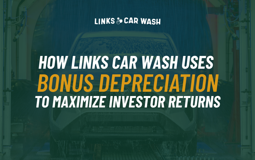 How Links Car Wash Uses Bonus Depreciation to Maximize Investor Returns